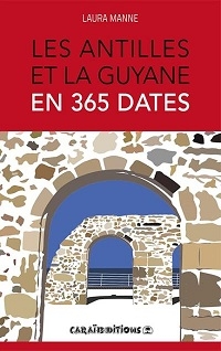 Couverture de : Les Antilles et la Guyane en 365 dates