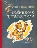 Vytė Nemunėlis. MEŠKIUKAS RUDNOSIUKAS (1939)