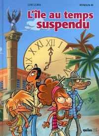 Couverture du livre : L'Île au temps suspendu de Lou Lubie et Romain-M