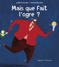 Couverture du livre Mais que fait l'ogre ?