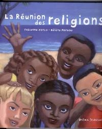 Couverture du livre : La Réunion des religions de Fabienne Jonca et Hélène Moreau