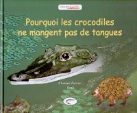 Couverture du livre : Pourquoi les crocodiles ne mangent pas les tangues.