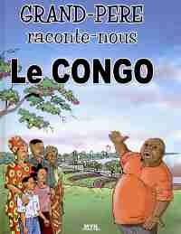 couverture de : Grand-père raconte-nous le Congo