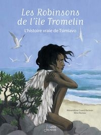 Couverture de : Les Robinsons de l'île Tromelin : l'histoire vraie de Tsimiavo