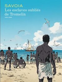 Couverture de : Les Esclaves oubliés de Tromelin