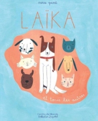 Laïka, Sara Quod. Éditions Centre du Monde (collection Zazakel), 2022