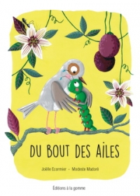 Du bout des ailes Joëlle Écormier ; ill. Modeste Madoré