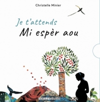 Couverture Je t’attends – Mi espèr aou, Christelle Minier, Zébulo éditions, 2023