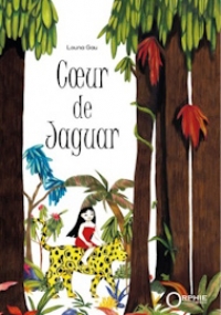 Couverture Coeur de Jaguar de Louna Gau. Orphie jeunesse, 2024