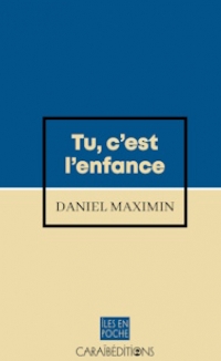 Couverture, Tu c'est l'enfance de Daniel Maximin. Caraïbéditions, 2024