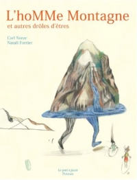 Couverture de : L’homme montagne et autres drôles d’êtres Une montagne avec des jambes dans un désert.