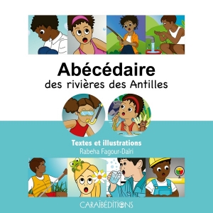 Abécédaire des rivières des Antilles, Rabeha Faïgour-Daïri, Caraïbéditions, 2025
